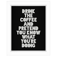 Пијте кафе и преправете се дека знаете што правите “од мотивиран тип сенка BO врамена уметност - AmericanFlat